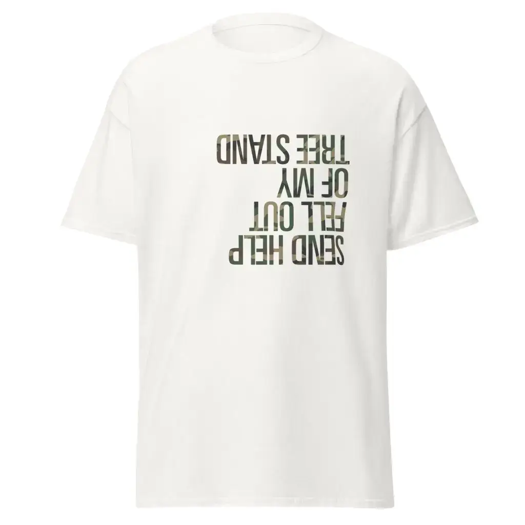 Send Help Fell Out Of My Tree Stand Funny Men's classic tee