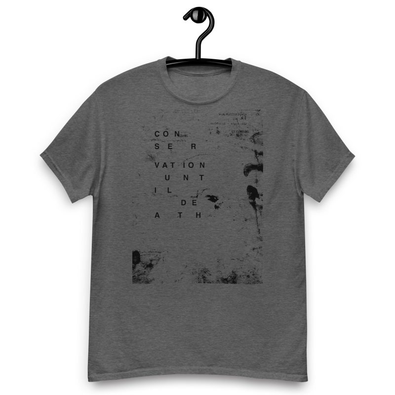 Conservation Until Death Unisex classic tee - Image 3
