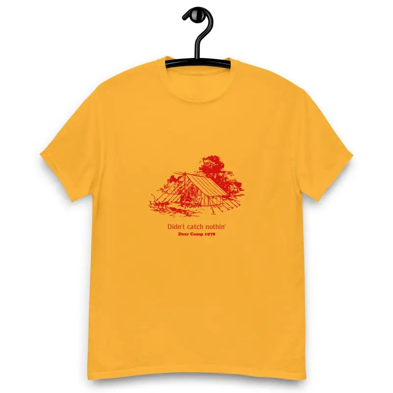 Didn't Catch Nothin Deer Camp 1978 Unisex classic tee