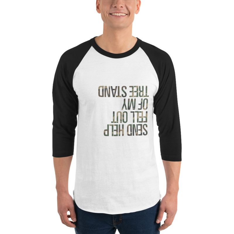 Send help fell out of my tree stand 3/4 sleeve raglan shirt - Image 3