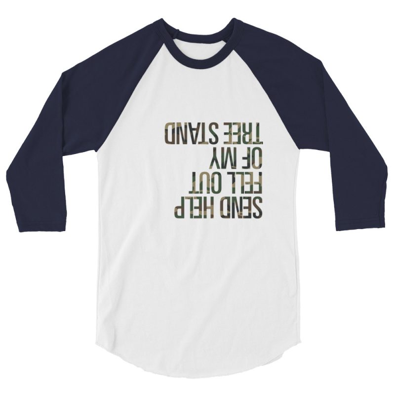 Send help fell out of my tree stand 3/4 sleeve raglan shirt - Image 4