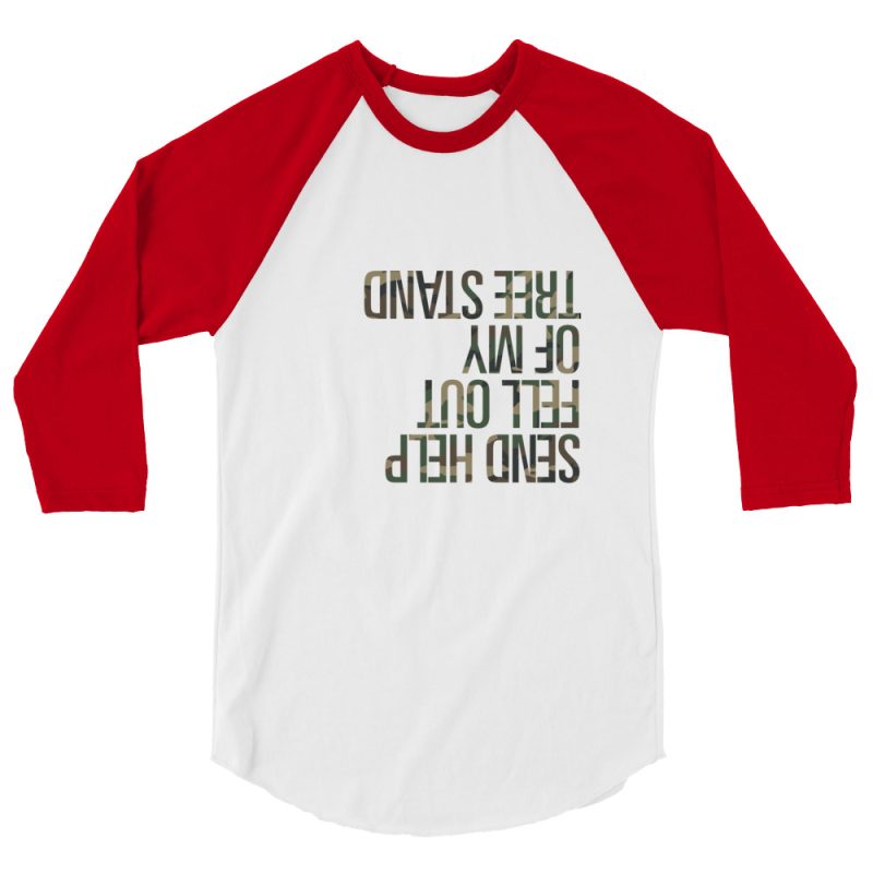 Send help fell out of my tree stand 3/4 sleeve raglan shirt - Image 6
