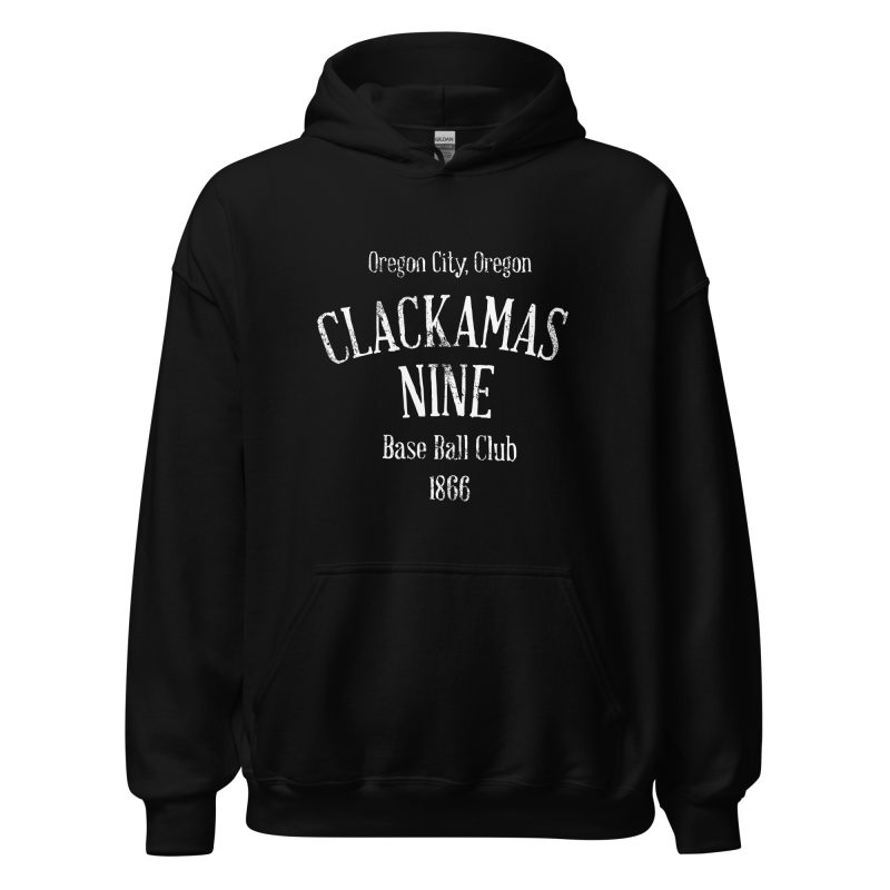 Clackamas Nine Oregon Baseball Club 1866 Unisex Hoodie