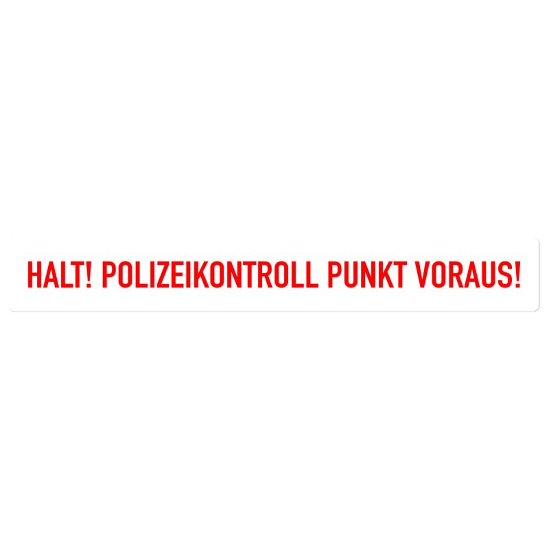 HALT! POLIZEIKONTROLL PUNKT VORAUS! Bubble-free stickers 15"x2"